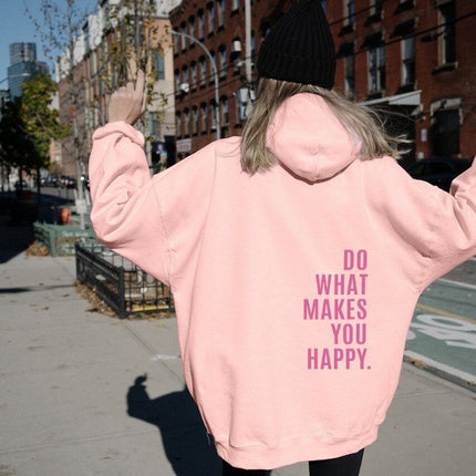 Loose Sport Hoodie Do What Makes You Happy Print Sweatshirt Hooded Clothing