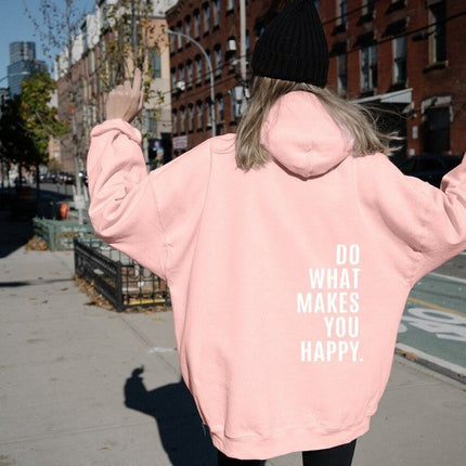 Loose Sport Hoodie Do What Makes You Happy Print Sweatshirt Hooded Clothing